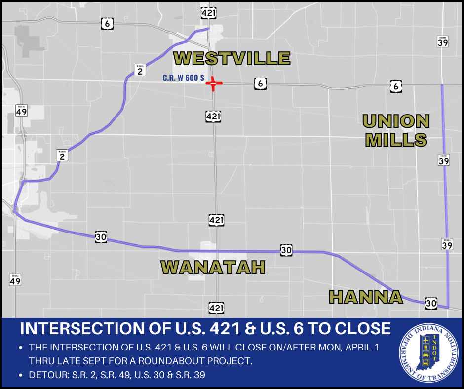 Us 421 Indiana Intersection of U.S. 421 and U.S. 6 to close for roundabout
